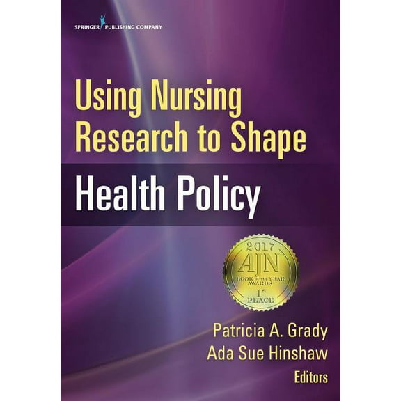 Using Nursing Research to Shape Health Policy, (Paperback)