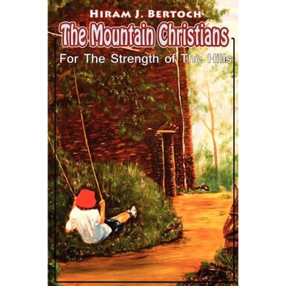 Pre-Owned The Mountain Christians: An LDS Novel: For The Strength of The Hills (Paperback) 0984573666 9780984573660