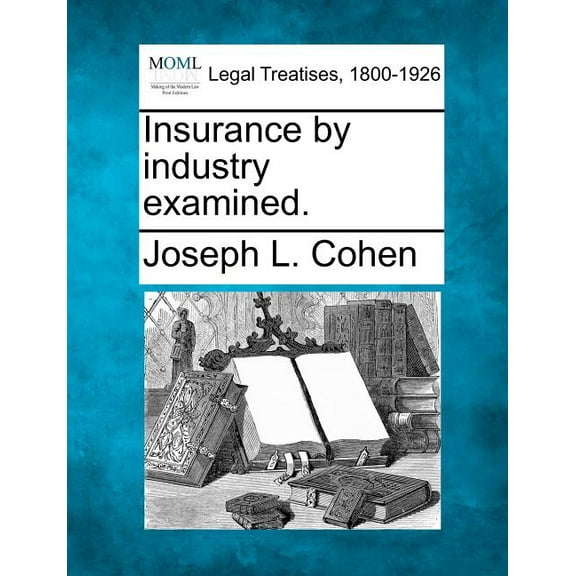 Insurance by Industry Examined. (Paperback)