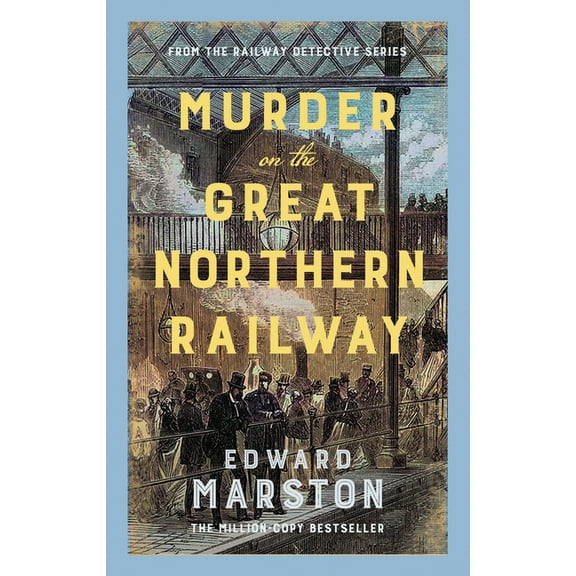 Railway Detective Murder on the Great Northern Railway: The Bestselling Victorian Mystery Series, (Hardcover)