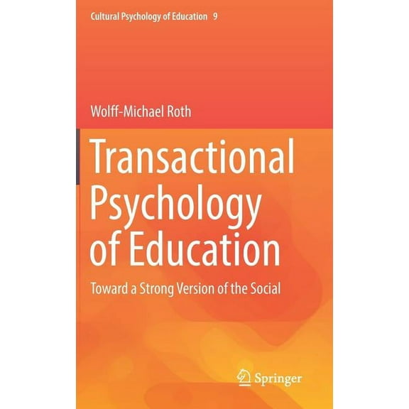 Cultural Psychology of Education Transactional Psychology of Education: Toward a Strong Version of the Social, Book 9, (Hardcover)