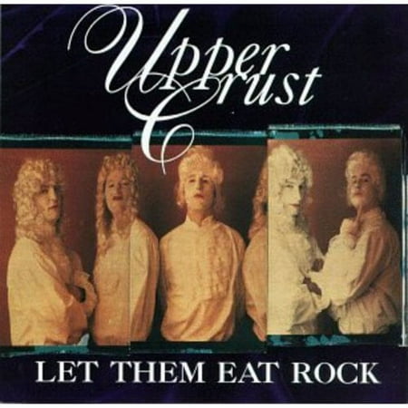Upper Crust: Lord Bendover, Lord Rockingham (guitar, vocals); The Duc d'Istortion (guitar); The Marquis de Roque (bass); Jackie Kickassis (drums). Producers: Sean Slade, Paul Kolderie, Carl Plaster, Tim O'Heir. Recorded at Fort Apache, Cambridge, Massachusetts; Q Division and Downtown Recorders, Boston, Massachusetts; Room 9, South Boston, Massachusetts; The Outpost, Stoughton, Massachusetts. All songs written by members of Upper Crust.