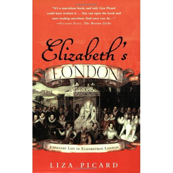 Pre-Owned Elizabeth's London: Everyday Life in Elizabethan London (Paperback) 0312325665 9780312325664
