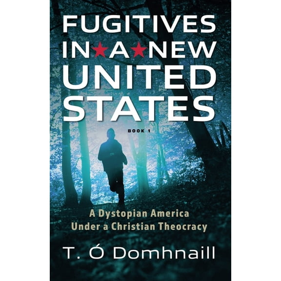 Fugitives in a New United States Fugitives in a New United States, Book 1, (Paperback)
