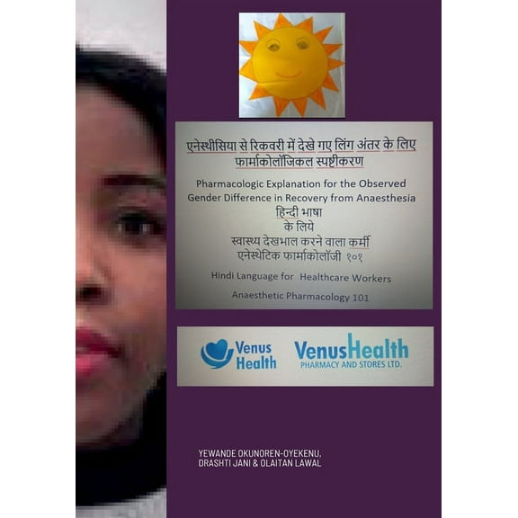 Pharmacologic explanation for the observed gender difference in recovery from anaesthesia: Anaesthetic Pharmacology 101 , (Paperback)