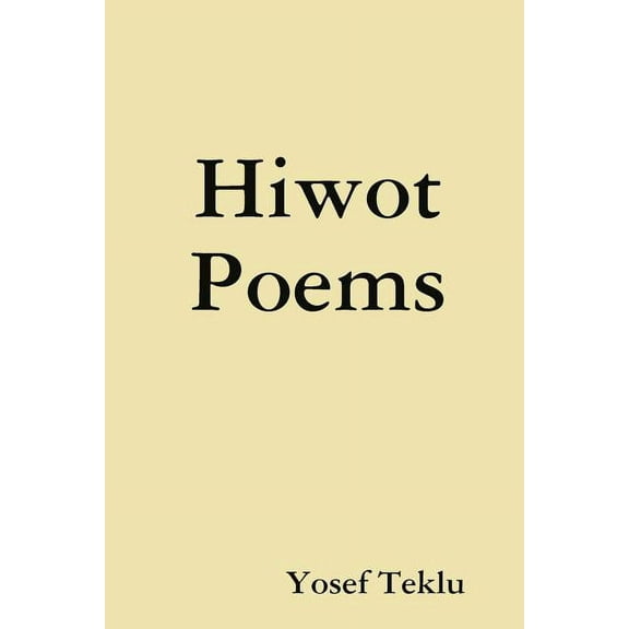 Hiwot Poems, (Paperback)