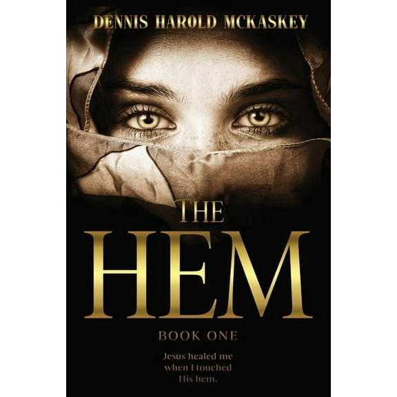 The Hem: Jesus healed me when I touched His hem., (Paperback)
