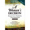 thumbnail image 1 of A Woman's Decision: Breast Care, Treatment & Reconstruction, Fourth Edition (Paperback) by Karen Berger, John Bostwick III, Mr. Glyn Jones, 1 of 1