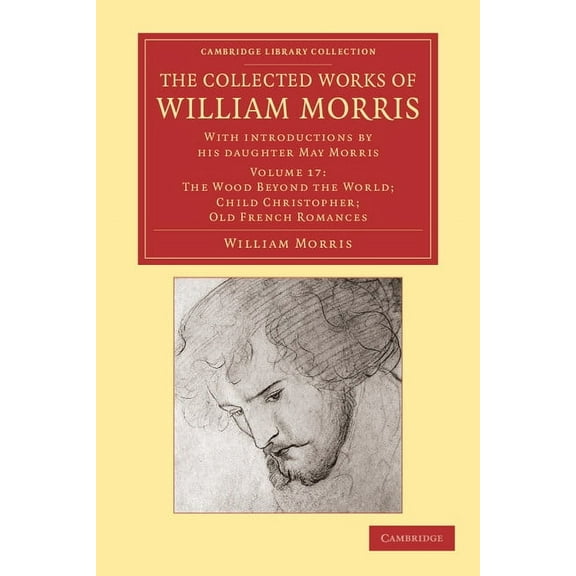 The Collected Works of William Morris: With Introductions by His Daughter May Morris, (Paperback)
