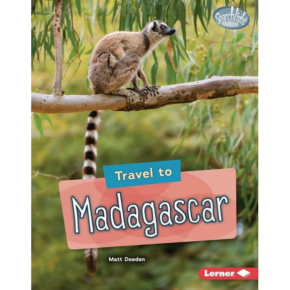 Searchlight Books (Tm) -- World Traveler Travel to Madagascar, (Hardcover)