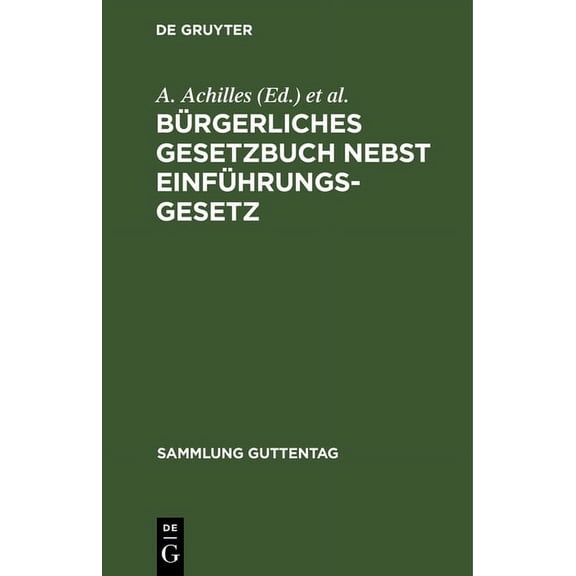 Sammlung Guttentag Bürgerliches Gesetzbuch Nebst Einführungsgesetz: Text-Ausgabe Mit Anmerkungen Und Sachregister, Book 38, (Hardcover)
