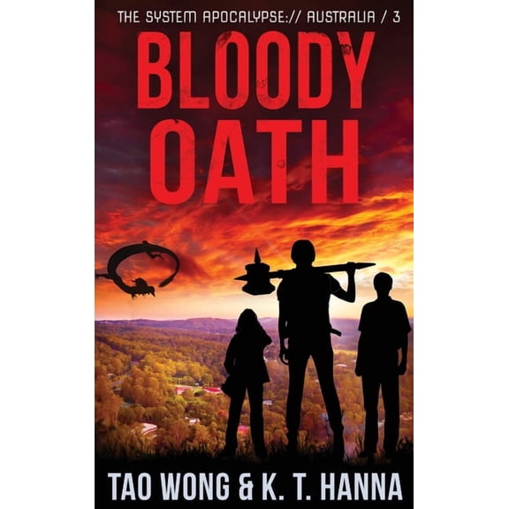 System Apocalypse: Australia Bloody Oath: A Post-Apocalyptic LitRPG, Book 3, (Hardcover)