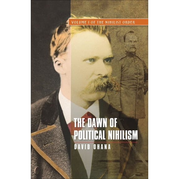 The Dawn of Political Nihilism: Volume I of the Nihilist Order, (Paperback)
