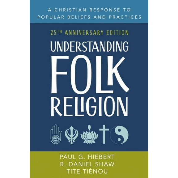 American Society of Missiology Understanding Folk Religion: 25th Anniversary Edition, Book 67, (Paperback)