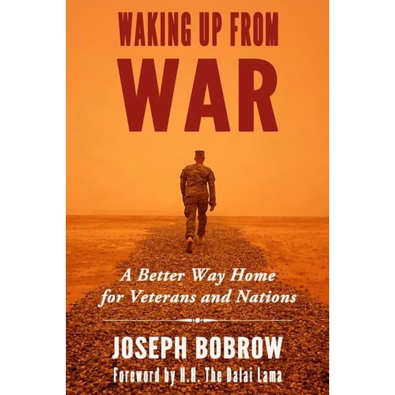 Waking Up from War : A Better Way Home for Veterans and Nations (Hardcover)