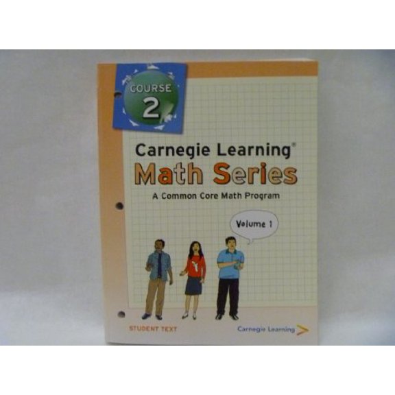Pre-Owned Carnegie Learning Math Series: A Common Core Math Program, Course 2, Vol. 1 & 2, Student Text, 9781609721114, 160972111X, Paperback, Student Edition, Volume 1 edition
