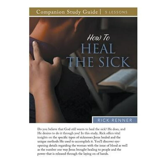 How to Heal the Sick Study Guide