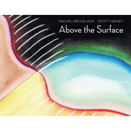 Above the Surface: A Fairytale for Adults, (Paperback)