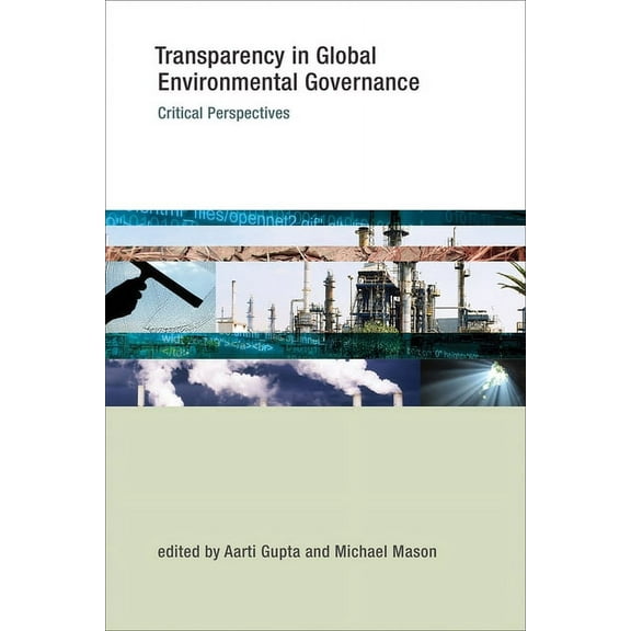 Earth System Governance Transparency in Global Environmental Governance: Critical Perspectives, (Paperback)