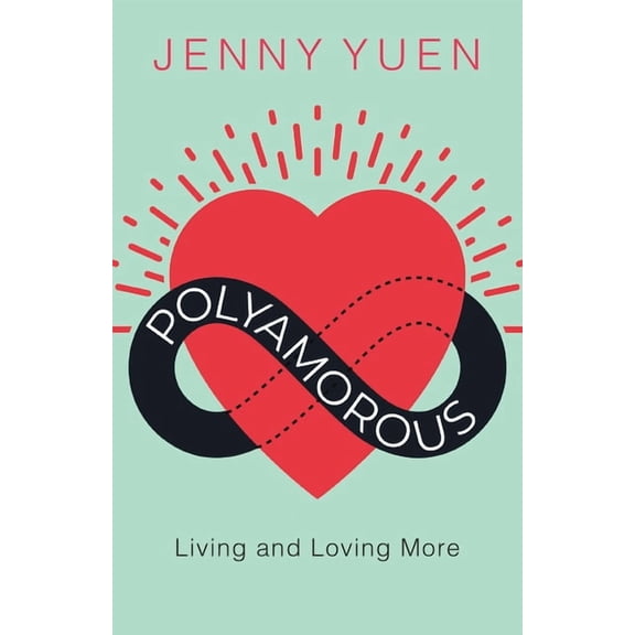 Polyamorous: Living and Loving More, (Paperback)
