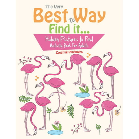 The Very Best Way to Find It...Hidden Pictures to Find Activity Book for (Best Way To Find Foreclosed Homes)