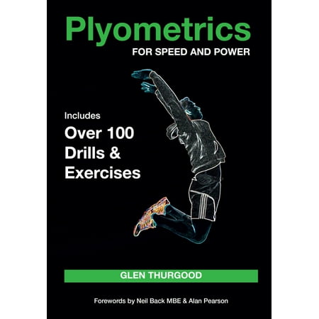 Plyometrics for Speed and Power : Includes over 100 Drills and