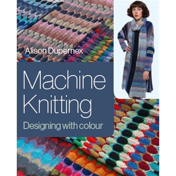 Pre-Owned Machine Knitting : Designing with Colour (Hardcover)