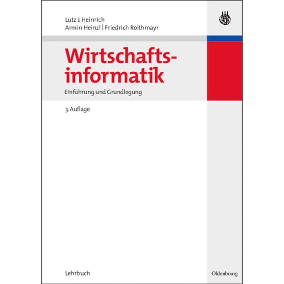 Wirtschaftsinformatik: EinfÃ¼hrung Und Grundlegung, (Paperback)