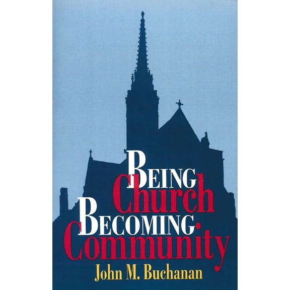 Being Church, Becoming Community (Paperback)