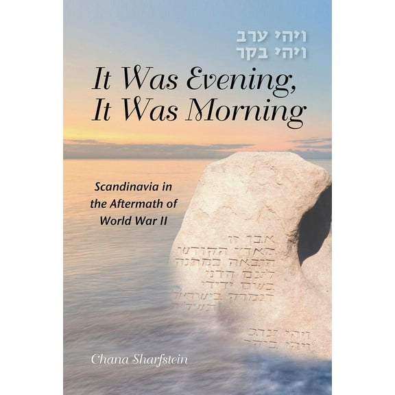 It Was Evening, It Was Morning : Scandinavia in the Aftermath of World War II (Paperback)