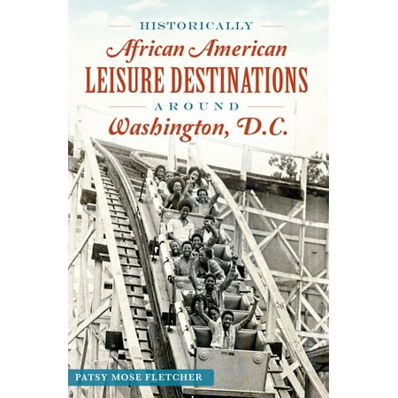 Historically African American Leisure Destinations Around Washington, D.C. -
