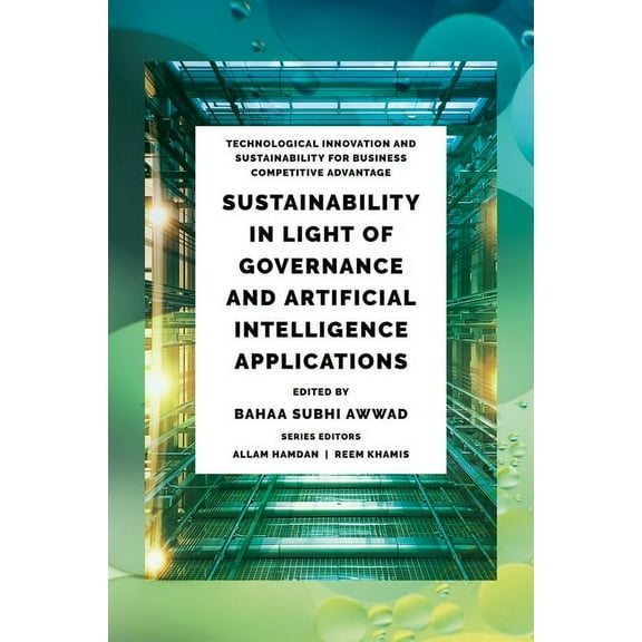 Technological Innovation and Sustainabil Sustainability in Light of Governance and Artificial Intelligence Applications, (Hardcover)