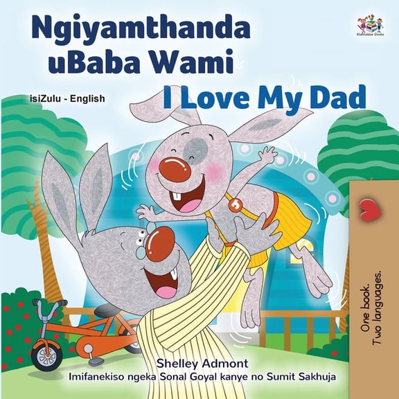 Zulu English Bilingual Collection I Love My Dad (Zulu English Bilingual Children's Book), (Paperback)