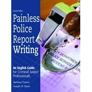 Painless Police Report Writing : An English Guide for Criminal Justice Professionals, Used [Paperback]
