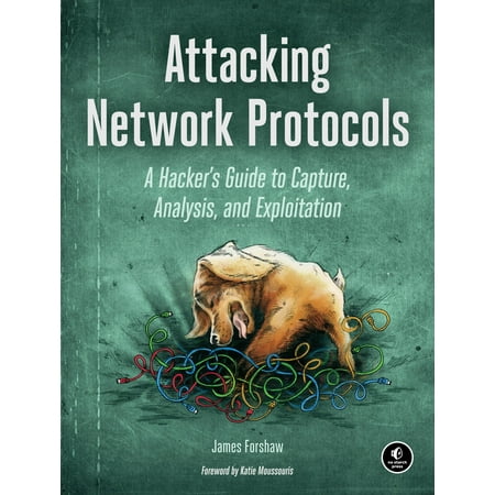 Attacking Network Protocols : A Hacker's Guide to Capture, Analysis, and