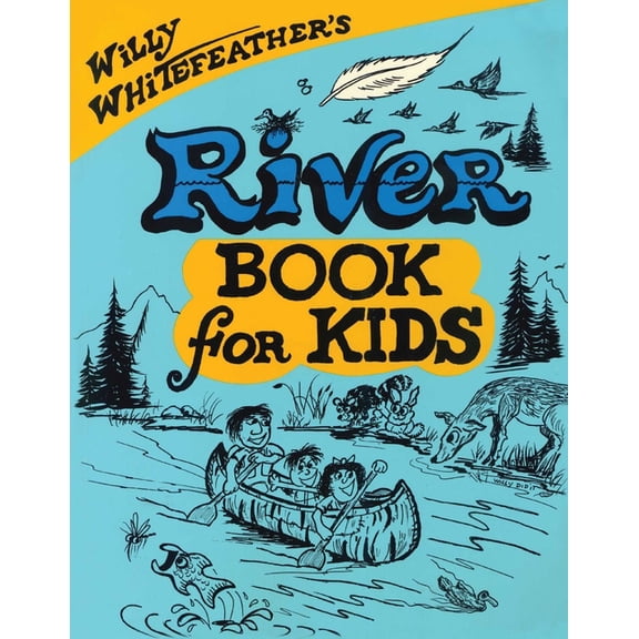 Willy Whitefeather's River Book for Kids, (Paperback)