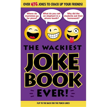 The Wackiest Joke Book Ever! (Best Little Johnny Jokes Ever)