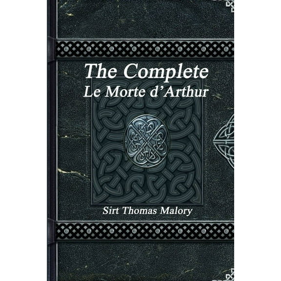 The Complete Le Morte d'Arthur, (Paperback)