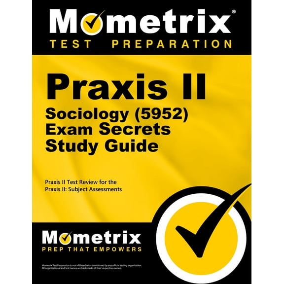 Secrets (Mometrix): Praxis II Sociology (5952) Exam Secrets Study Guide : Praxis II Test Review for the Praxis II: Subject Assessments (Paperback)