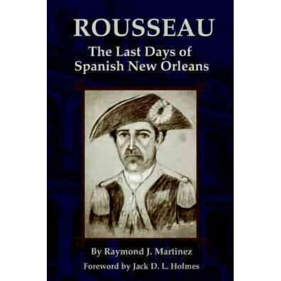 Rousseau: The Last Days of Spanish New Orleans (Paperback)