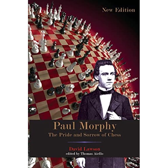 Pre-Owned Paul Morphy: The Pride and Sorrow of Chess (Paperback) 1887366970 9781887366977