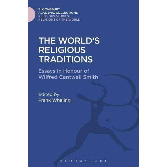 Religious Studies: Bloomsbury Academic C The World's Religious Traditions: Current Perspectives in Religious Studies, (Hardcover)