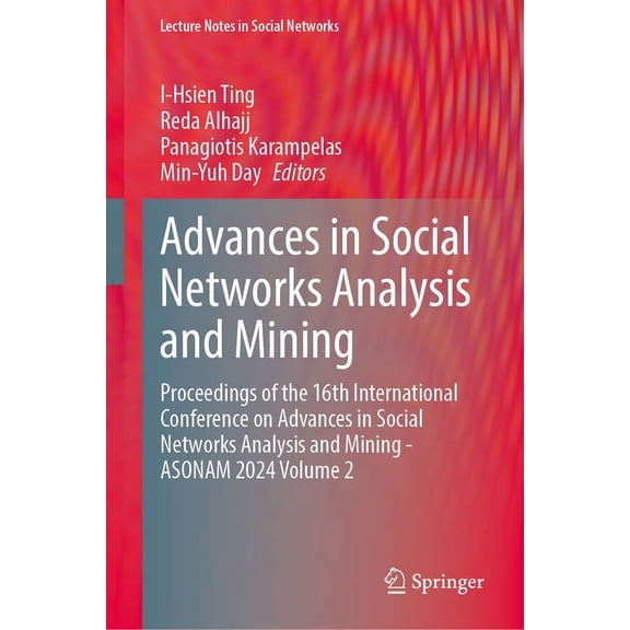 Lecture Notes in Social Networks Advances in Social Networks Analysis and Mining: Proceedings of the 16th International Conference on Advances in Social , (Hardcover)