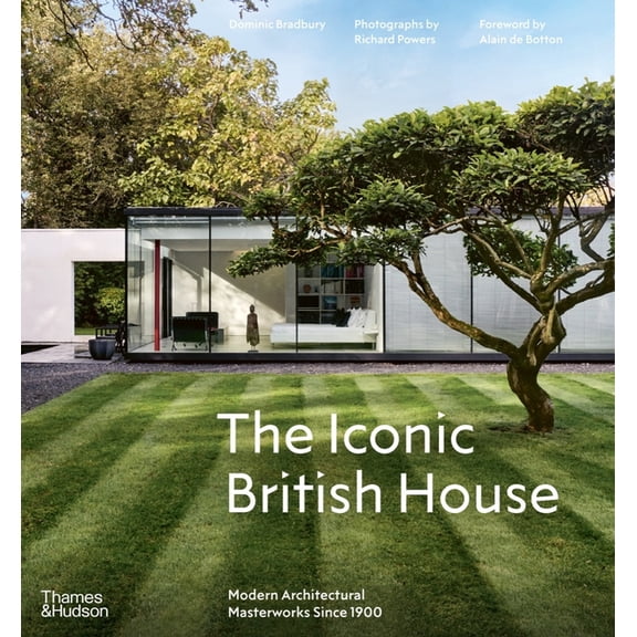 Iconic House The Iconic British House: Modern Architectural Masterworks Since 1900, (Hardcover)