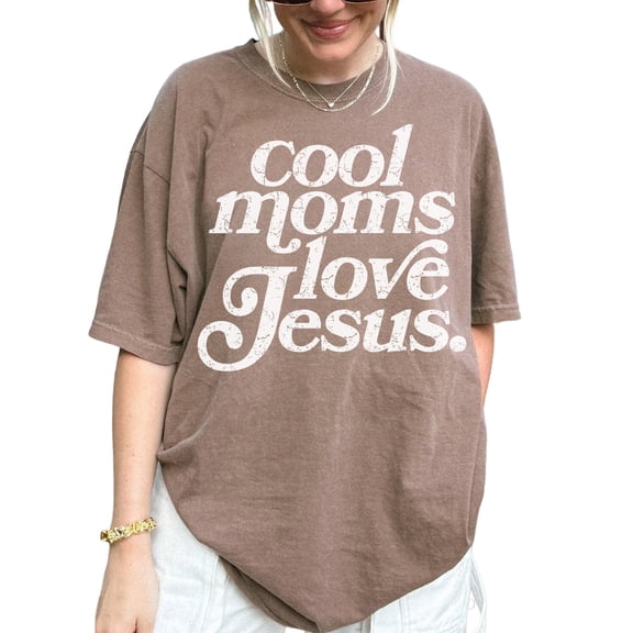 Cool Moms Love Jesus T-Shirt – Christian Mom Graphic Tee, Mother’s Day Gift