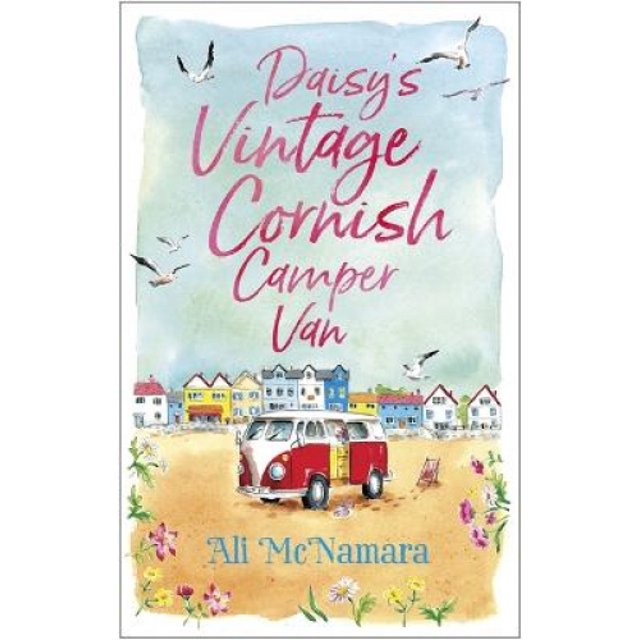 Daisy's Vintage Cornish Camper Van: Escape into a heartwarming, feelgood summer read