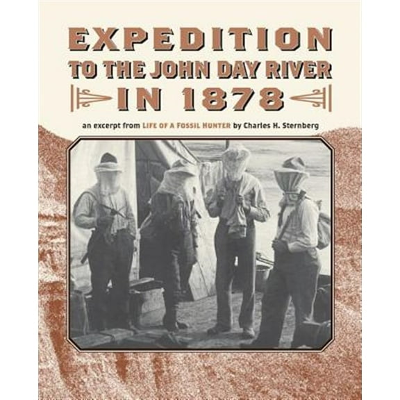 Expedition to the John Day River in 1878: An Excerpt from Life of a Fossil Hunter