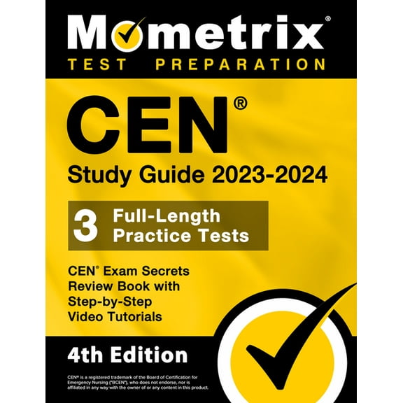 CEN Study Guide 2023-2024 - CEN Exam Secrets Review Book, Full-Length Practice Test, Step-by-Step Video Tutorials: [4th , (Paperback)