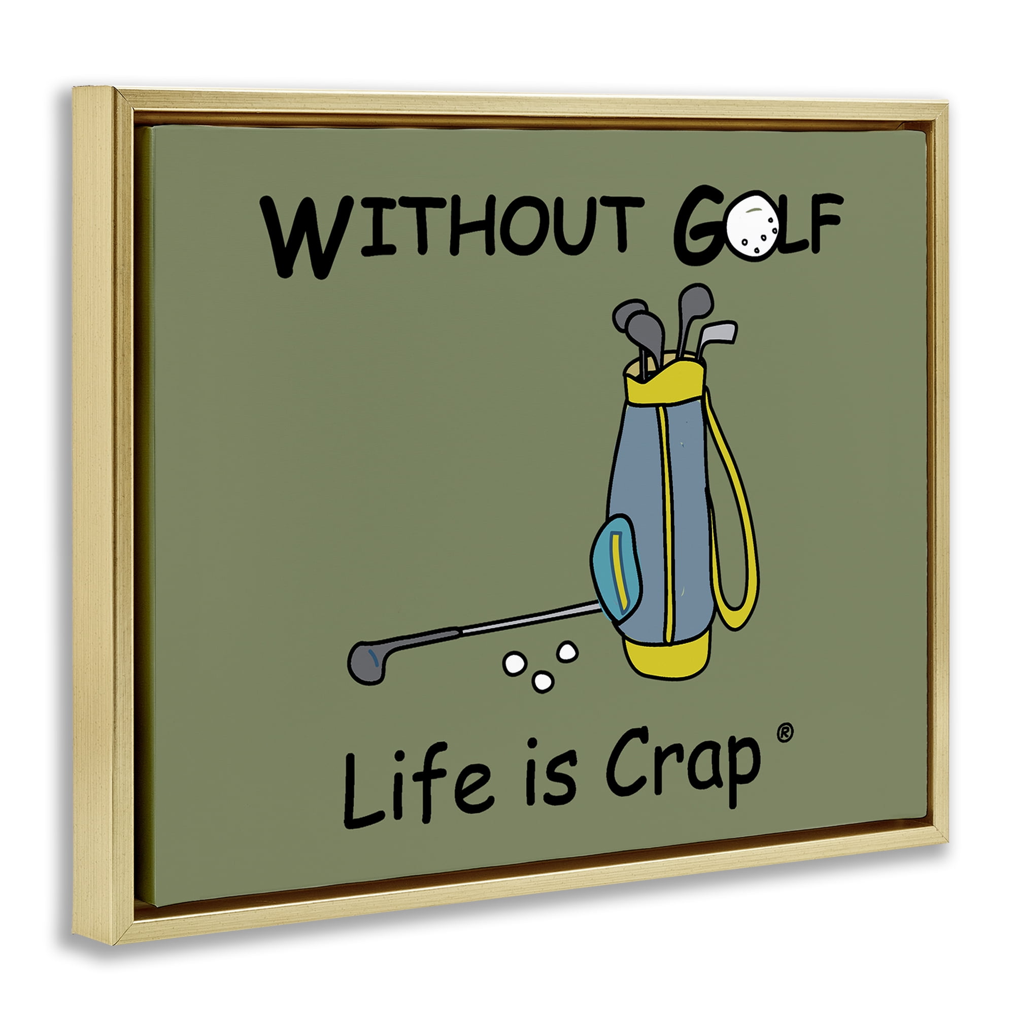 Stupell Industries Life Crap Without Golf Novelty & Humor Painting Gold Floater Framed Canvas Art Print Wall Art, 31 x 25