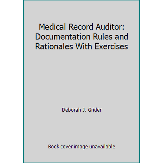 Pre-Owned Medical Record Auditor: Documentation Rules and Rationales With Exercises (Paperback) 1579472699 9781579472696